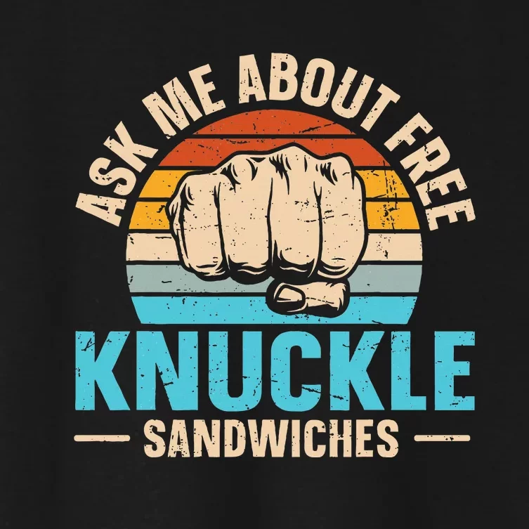 Knuckle Sandwich Quote For A Knuckle Sandwich Expert Women's Crop Top Tee