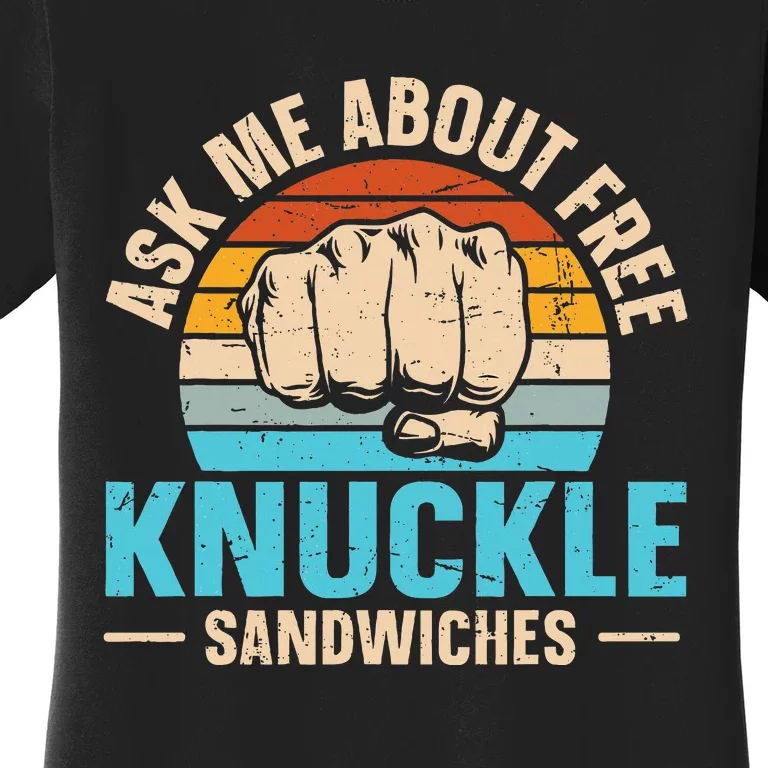 Knuckle Sandwich Quote For A Knuckle Sandwich Expert Women's T-Shirt