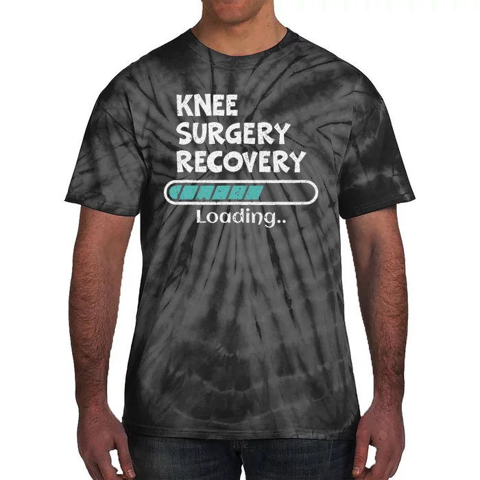 Knee Surgery Recovery Loading Replacement Survivor Knees Tie-Dye T-Shirt