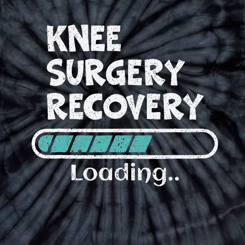 Knee Surgery Recovery Loading Replacement Survivor Knees Tie-Dye T-Shirt