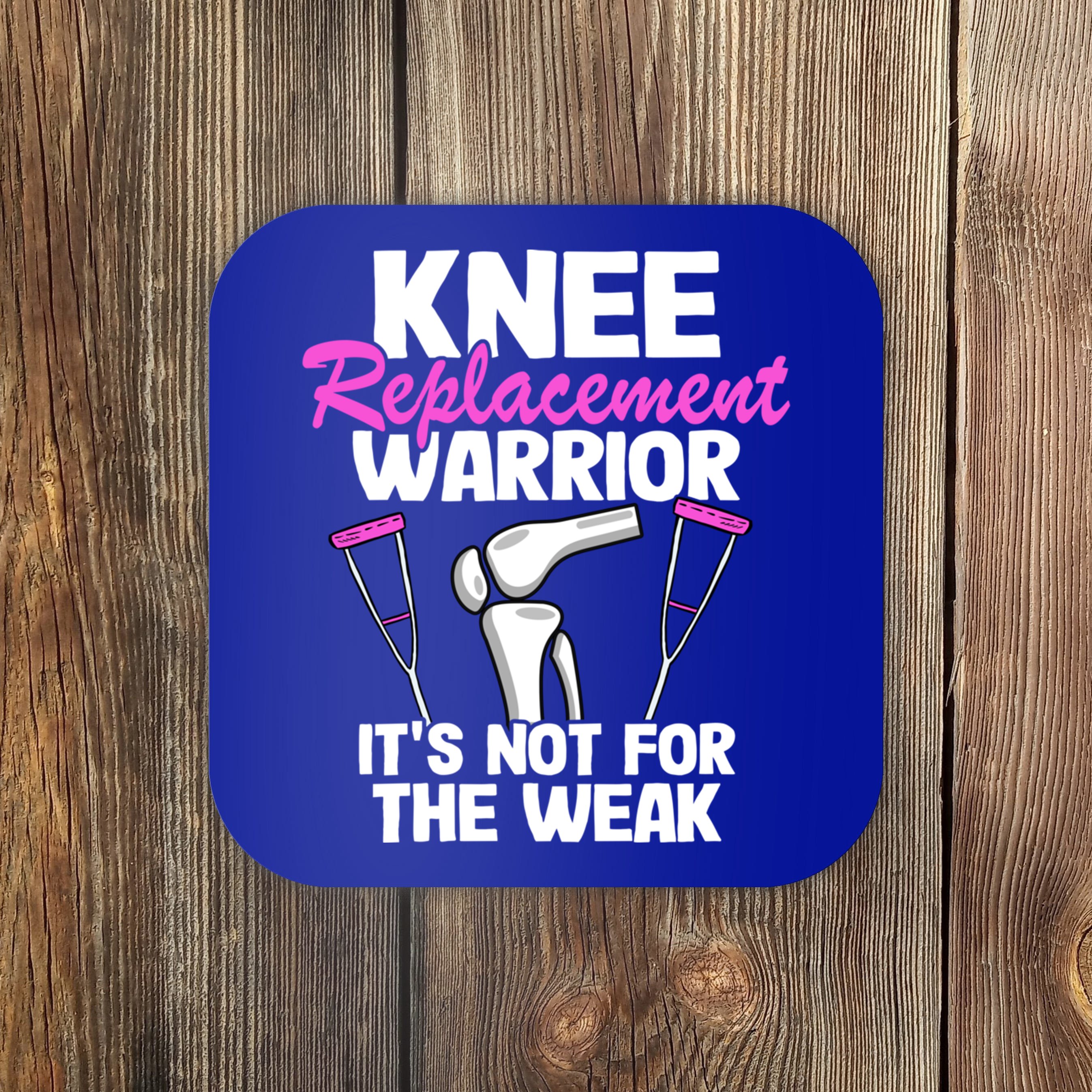 knee-surgery-recovery-funny-knee-replacet-warrior-gift-coaster