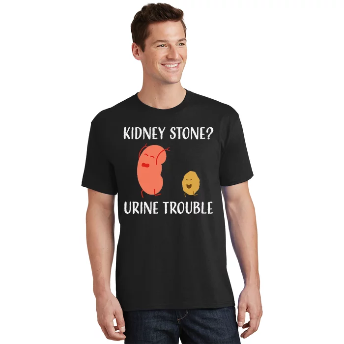 Kidney Stone Survivor Funny Urine Trouble Recovery Gag Gift T-Shirt