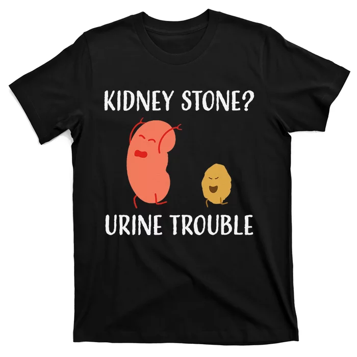 Kidney Stone Survivor Funny Urine Trouble Recovery Gag Gift T-Shirt