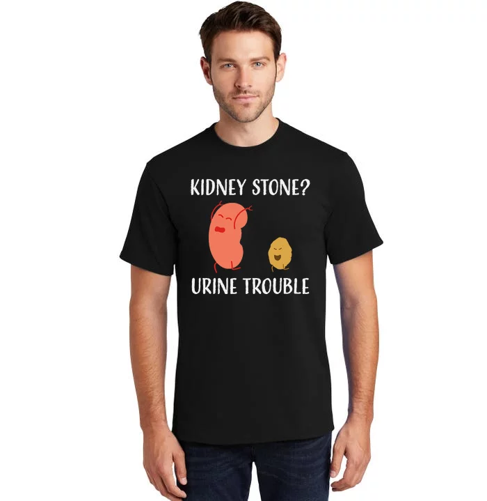 Kidney Stone Survivor Funny Urine Trouble Recovery Gag Gift Tall T-Shirt