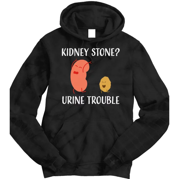 Kidney Stone Survivor Funny Urine Trouble Recovery Gag Gift Tie Dye Hoodie