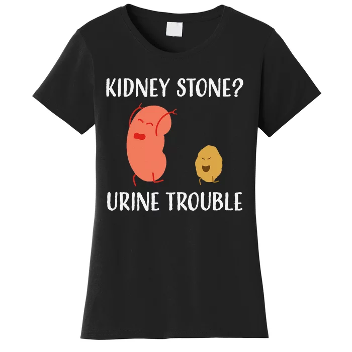 Kidney Stone Survivor Funny Urine Trouble Recovery Gag Gift Women's T-Shirt