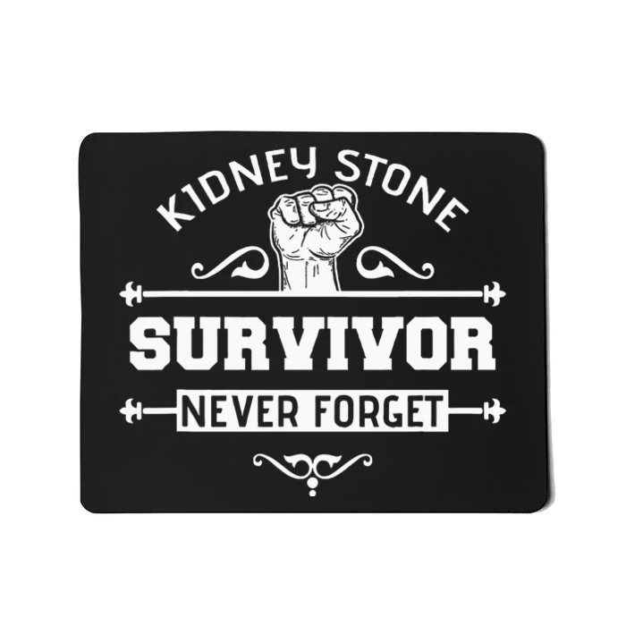 Kidney Stone Survivor Sarcastic Gift Mousepad