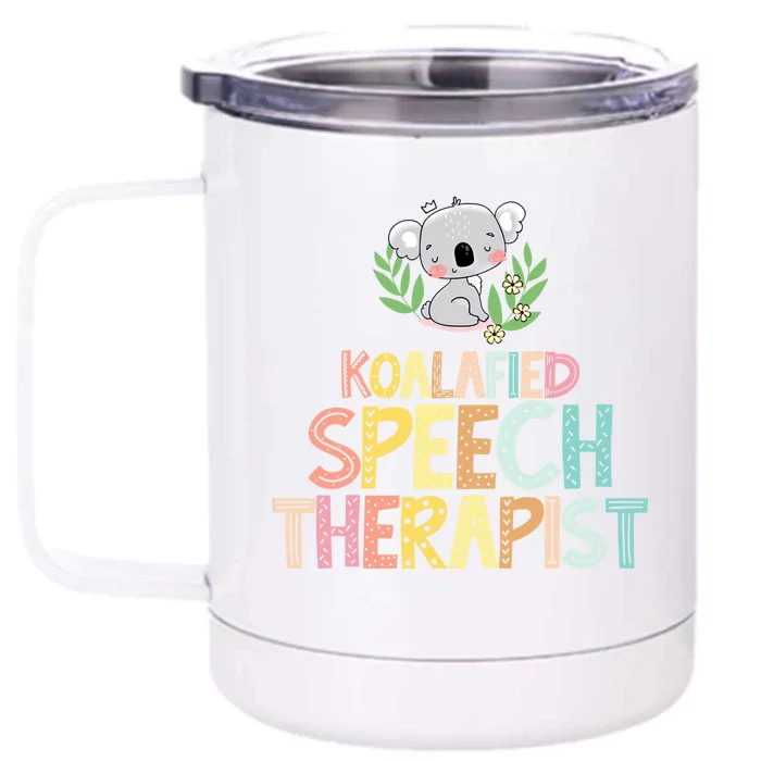 Koalafied Speech Therapist Cute Slp Therapy Koala Gift Front & Back 12oz Stainless Steel Tumbler Cup