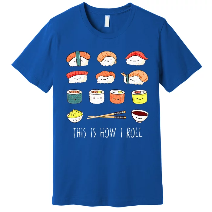 Kawaii Sushi This Is How I Roll Premium T-Shirt