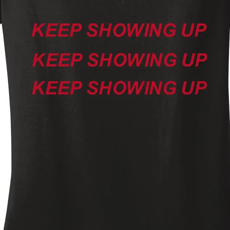 Keep Showing Up Women's V-Neck T-Shirt