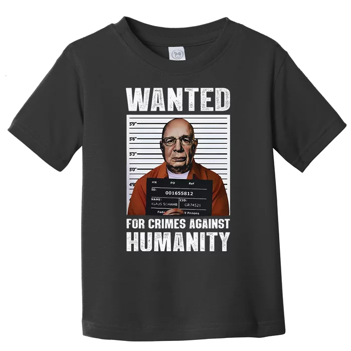 Klaus Schwab Wanted For Crimes Against Humanity Poster Toddler T-Shirt