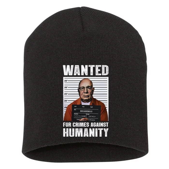 Klaus Schwab Wanted For Crimes Against Humanity Poster Short Acrylic Beanie