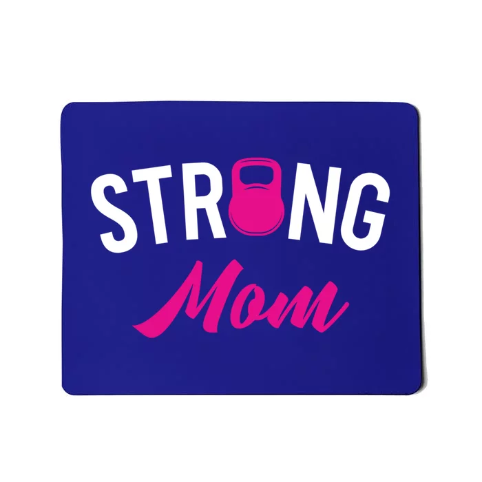 Kettlebell Street Workout Weightlifting Strong Mom Mother Gift Mousepad