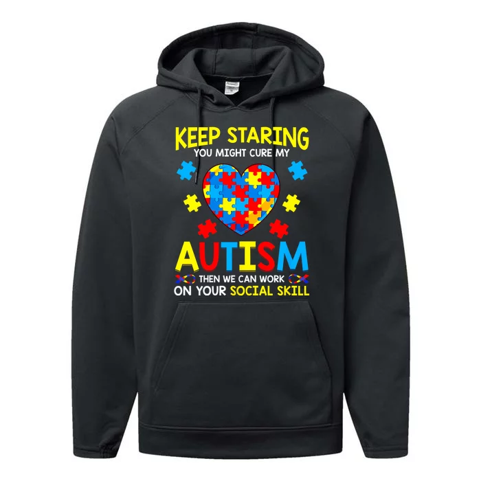 Keep Staring You Might Cure My Autism Awareness Performance Fleece Hoodie