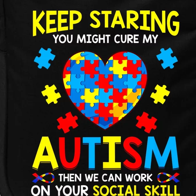 Keep Staring You Might Cure My Autism Awareness Impact Tech Backpack