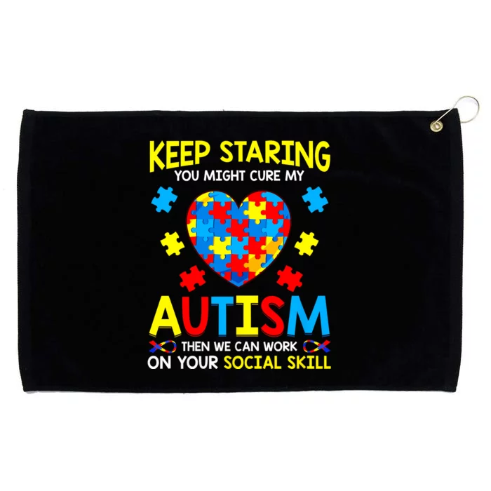 Keep Staring You Might Cure My Autism Awareness Grommeted Golf Towel