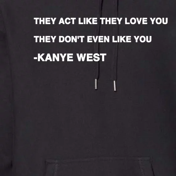 Kanyewest They Act Premium Hoodie