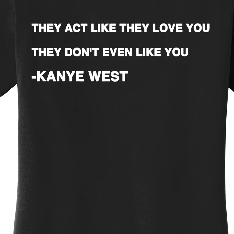 Kanyewest They Act Women's T-Shirt