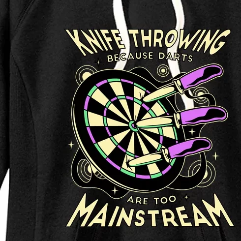 Knife Throwing Because Darts Are Too Mainstream Women's Fleece Hoodie