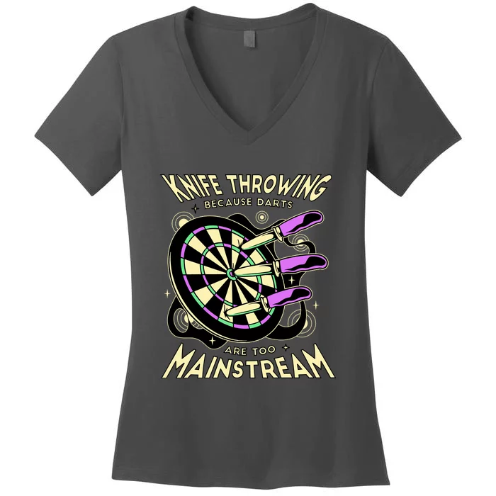 Knife Throwing Because Darts Are Too Mainstream Women's V-Neck T-Shirt