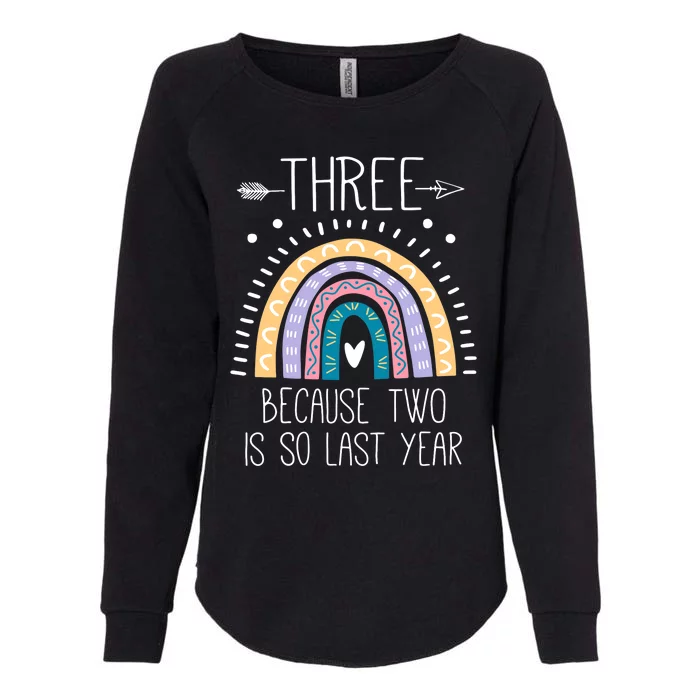 Kid Three Because Two Is So Last Year 3 Birthday Gifts Rainbow Womens California Wash Sweatshirt