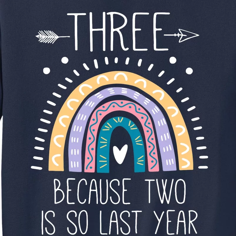 Kid Three Because Two Is So Last Year 3 Birthday Gifts Rainbow Sweatshirt