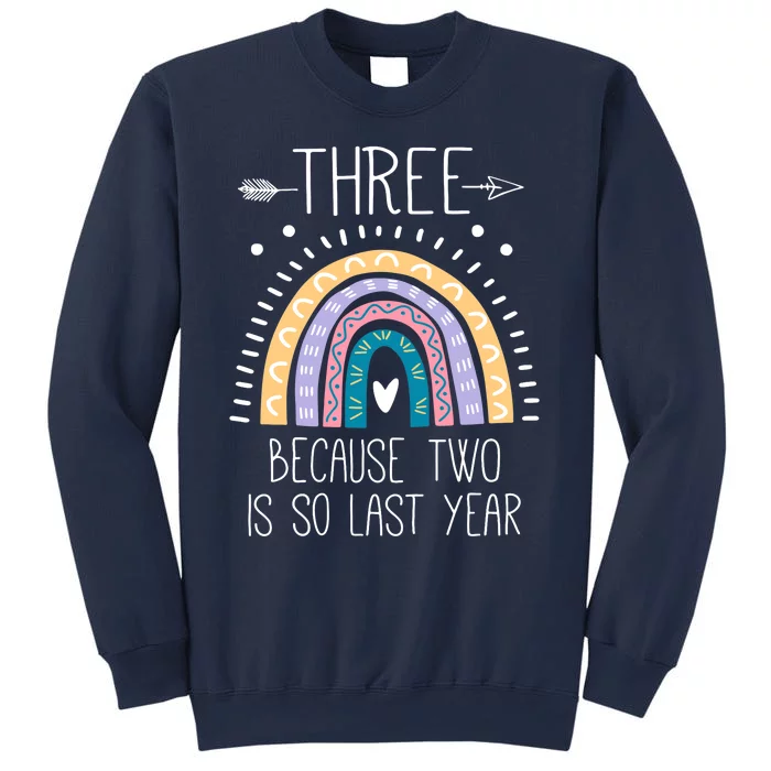 Kid Three Because Two Is So Last Year 3 Birthday Gifts Rainbow Sweatshirt