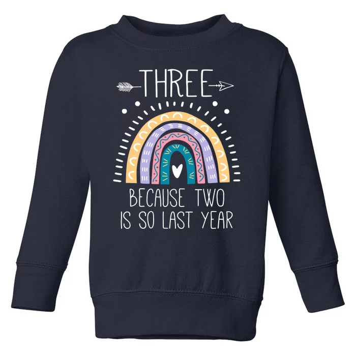 Kid Three Because Two Is So Last Year 3 Birthday Gifts Rainbow Toddler Sweatshirt