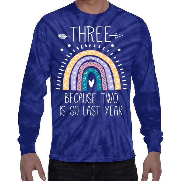 Kid Three Because Two Is So Last Year 3 Birthday Gifts Rainbow Tie-Dye Long Sleeve Shirt