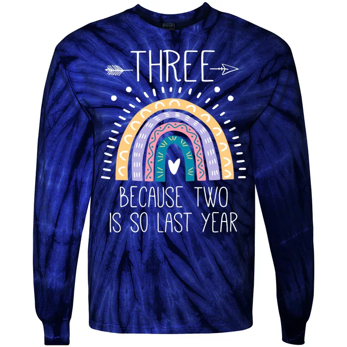 Kid Three Because Two Is So Last Year 3 Birthday Gifts Rainbow Tie-Dye Long Sleeve Shirt