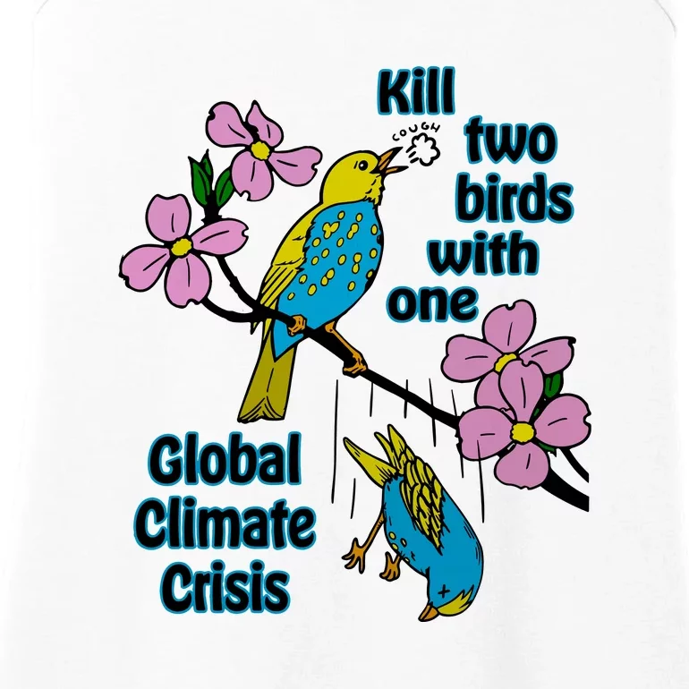 Kill Two Birds With One Global Climate Crisis Ladies Essential Tank