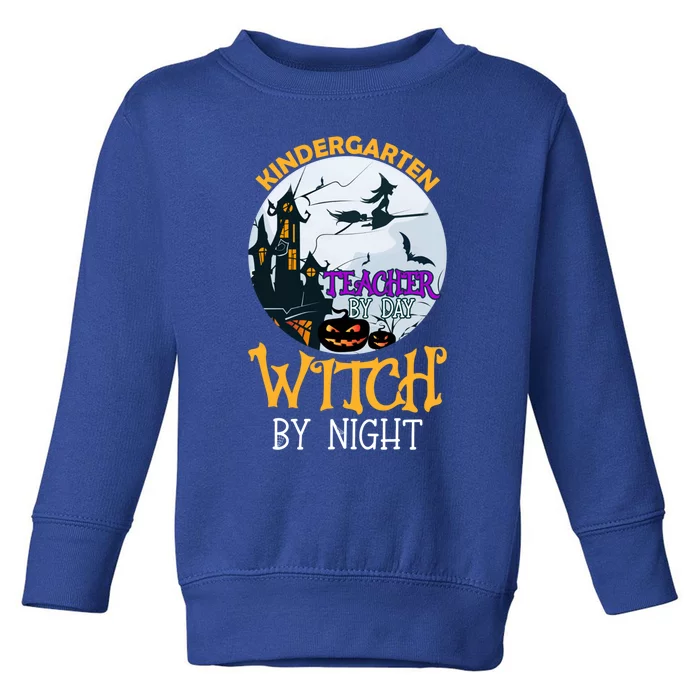 Kindergarten Teacher By Day Witch By Night Funny Halloween Gift Toddler Sweatshirt