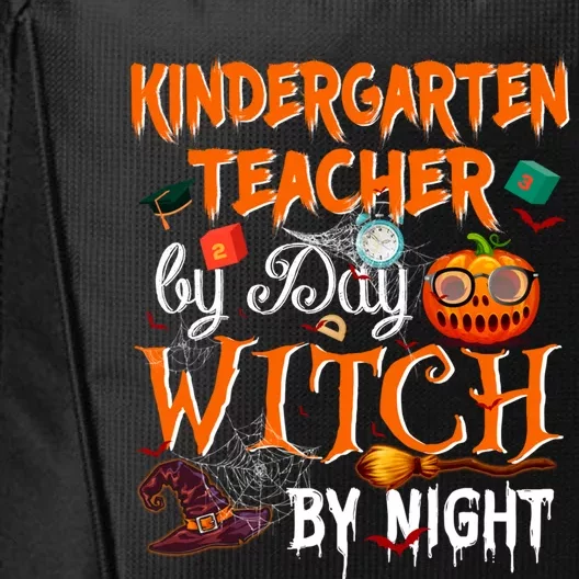 Kindergarten Teacher By Day Witch By Night Funny Gift City Backpack