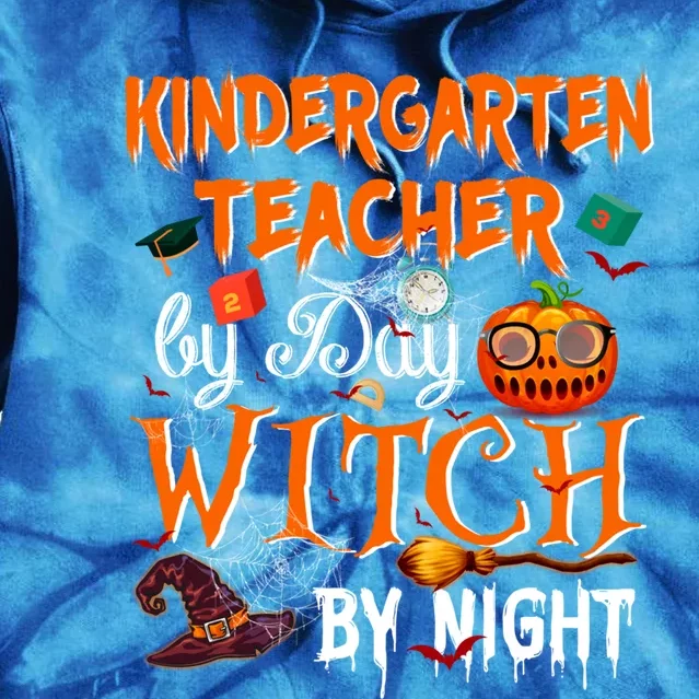 Kindergarten Teacher By Day Witch By Night Funny Gift Tie Dye Hoodie