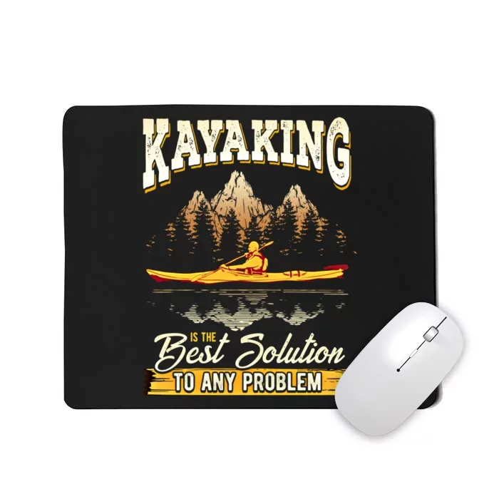 Kayaking The Best Solution To Any Problem Kayak Gift Mousepad