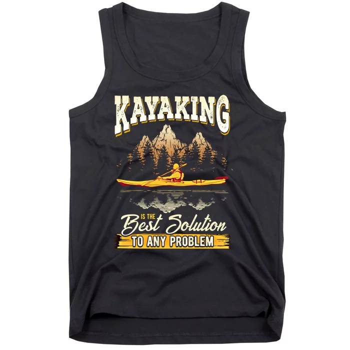 Kayaking The Best Solution To Any Problem Kayak Gift Tank Top