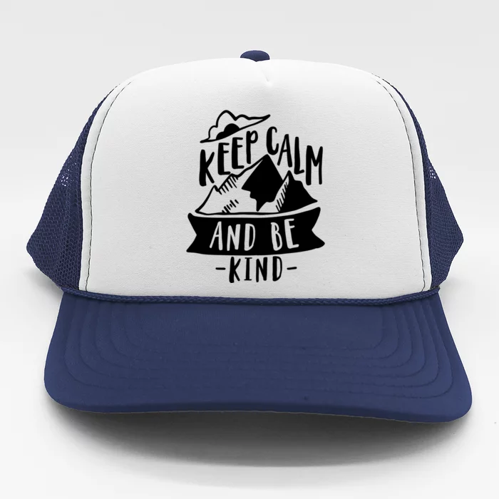 Keep The Calm And Be Kind Anti Bullying Week Unity Day Gift Trucker Hat