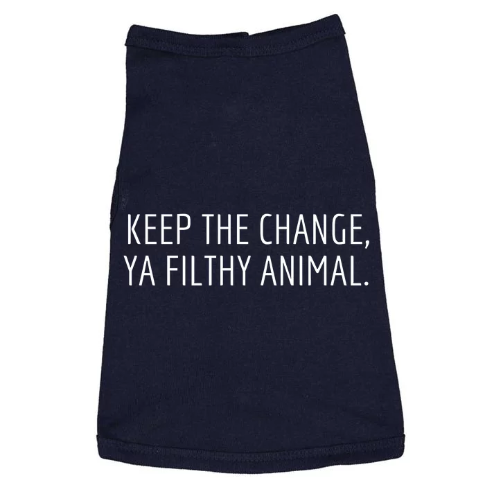 Keep The Change Ya Filthy Animal Funny Christmas Sayings Doggie Tank