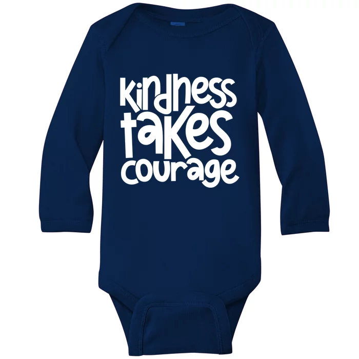 Kindness Takes Courage Anti Bullying Kind Orange Unity Day Gift Baby Long Sleeve Bodysuit