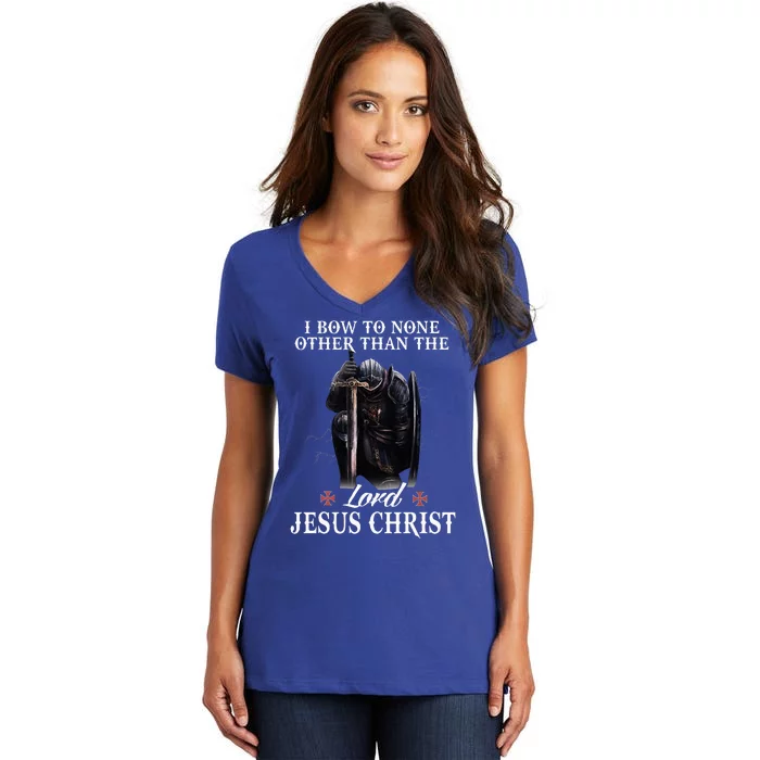 Knight Templar Christian I Bow To The Lord Jesus Christ Women's V-Neck T-Shirt