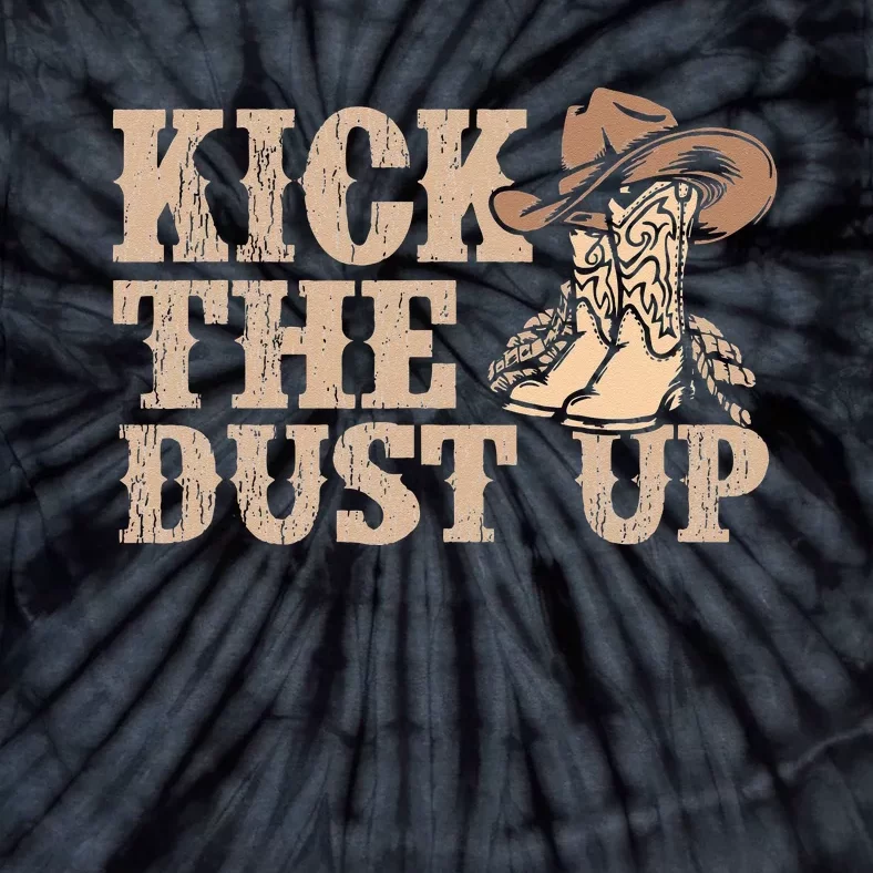 Kick The Dust Up Country Music Western Dancer Cowgirl Tie-Dye T-Shirt