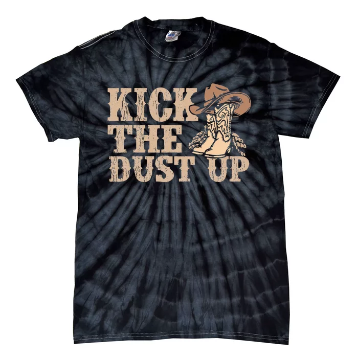 Kick The Dust Up Country Music Western Dancer Cowgirl Tie-Dye T-Shirt