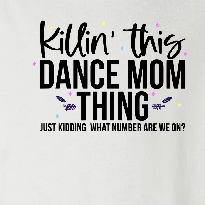 Killin This Dance Mom Thing Cool Dancing Toddler Long Sleeve Shirt