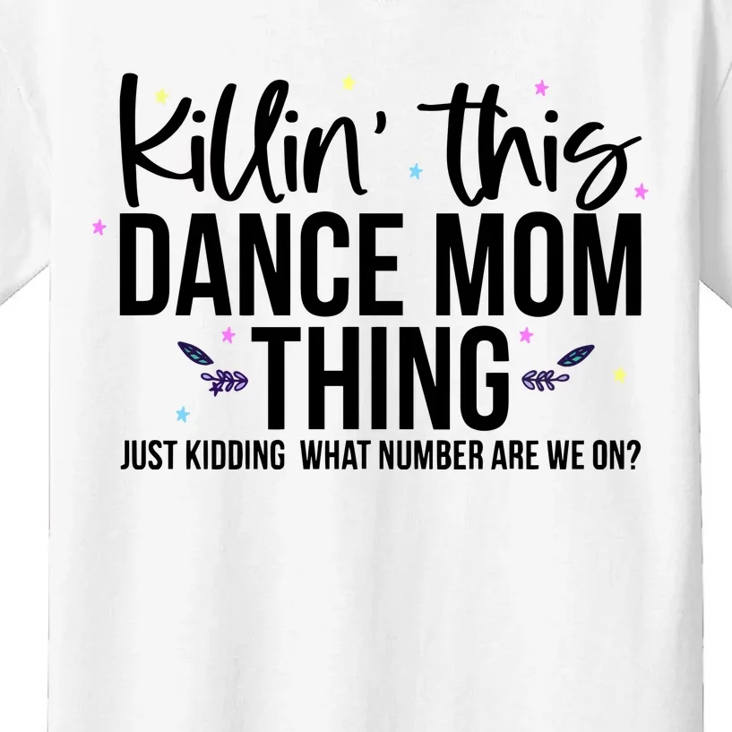 Killin This Dance Mom Thing Cool Dancing Kids T-Shirt