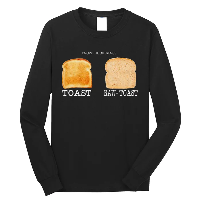 Know The Difference Toast Raw Toast Long Sleeve Shirt