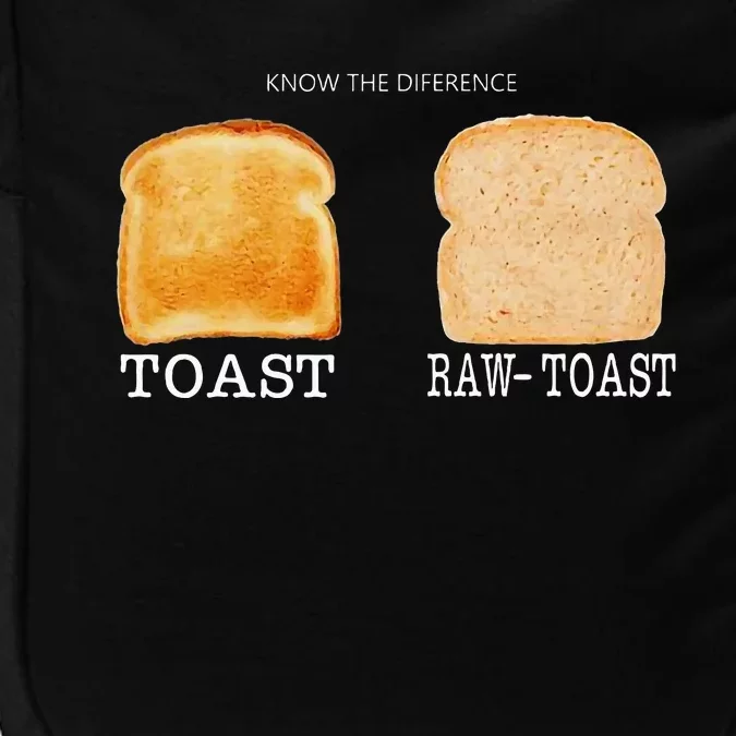 Know The Difference Toast Raw Toast Impact Tech Backpack