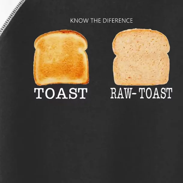 Know The Difference Toast Raw Toast Toddler Fine Jersey T-Shirt