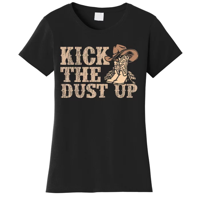 Kick The Dust Up Country Music Western Dancer Cowgirl Women's T-Shirt