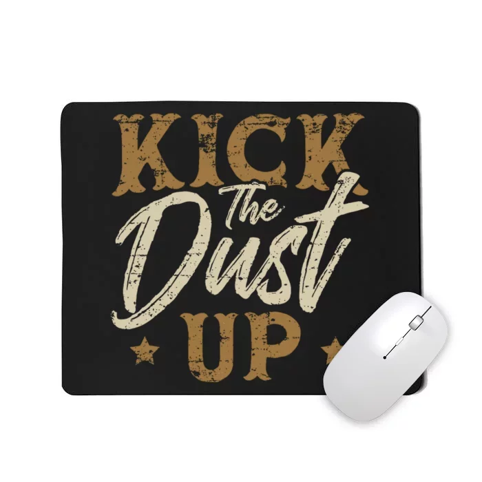 Kick The Dust Up for a Cowgirl Mousepad