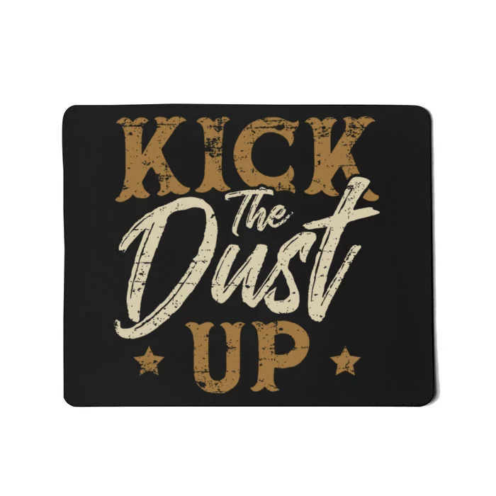 Kick The Dust Up for a Cowgirl Mousepad